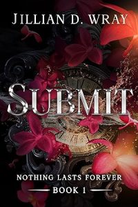Submit (Nothing Lasts Forever Book 1) epub download