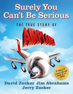 Surely You Can't Be Serious: The True Story of Airplane! epub download