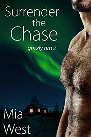 Surrender the Chase (Grizzly Rim