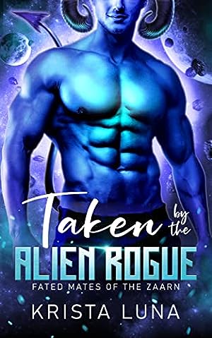 Taken by the Alien Rogue (Fated Mates of the Zaarn