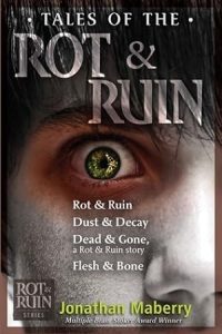 Tales of the Rot & Ruin; Rot & Ruin; Dust & Decay; Dead & Gone; Flesh & Bone epub download
