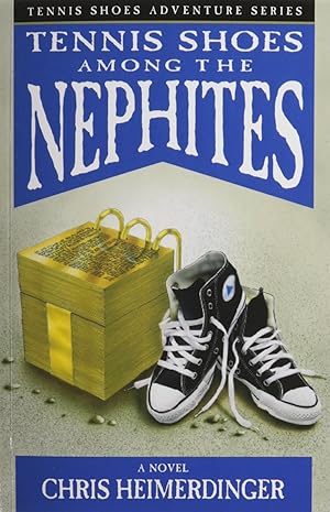 Tennis Shoes Among the Nephites (Tennis Shoes