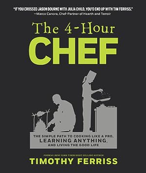 The 4-Hour Chef: The Simple Path to Cooking Like a Pro