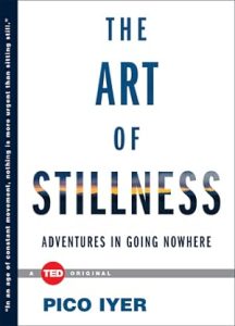 The Art of Stillness: Adventures in Going Nowhere (TED Books) epub download