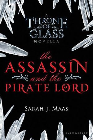 The Assassin and the Pirate Lord (Throne of Glass
