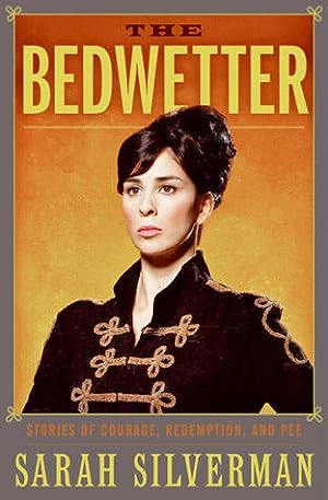 The Bedwetter: Stories of Courage