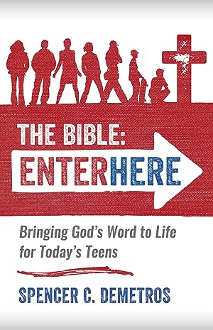 The Bible: Enter Here: Bringing God's Word to Life for Today's Teens epub download