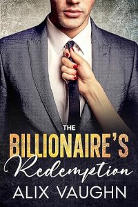 The Billionaire's Redemption: A Second Chance Enemies To Lovers Romance epub download