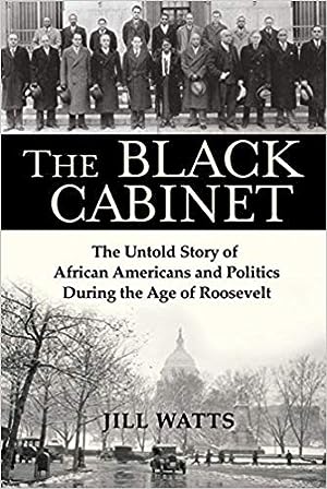 The Black Cabinet: The Untold Story of African Americans and Politics During the Age of Roosevelt epub download
