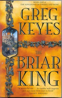 The Briar King (Kingdoms of Thorn and Bone