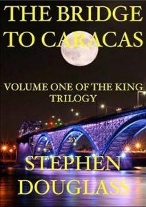 The Bridge To Caracas (The King Trilogy