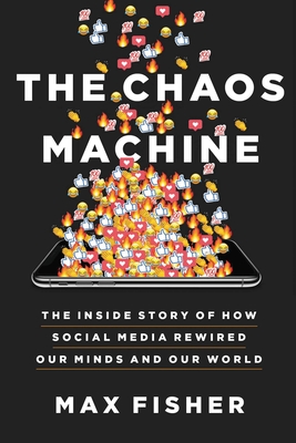 The Chaos Machine: The Inside Story of How Social Media Rewired Our Minds and Our World epub download
