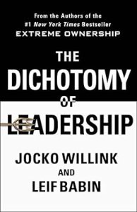 The Dichotomy of Leadership: Balancing the Challenges of Extreme Ownership to Lead and Win epub download