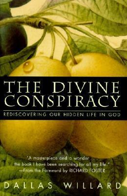 The Divine Conspiracy: Rediscovering Our Hidden Life in God epub download