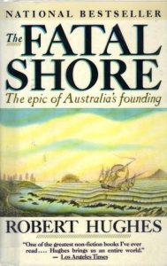 The Fatal Shore: The Epic of Australia's Founding epub download