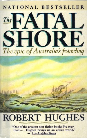 The Fatal Shore: The Epic of Australia's Founding epub download