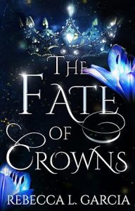The Fate of Crowns (The Fate of Crowns