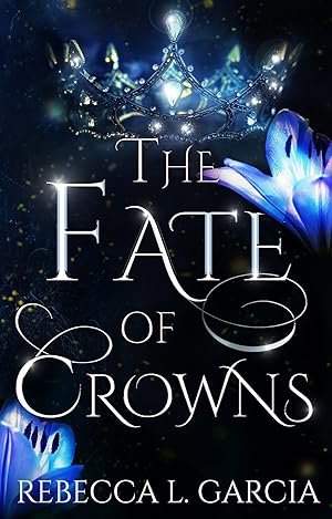 The Fate of Crowns (The Fate of Crowns