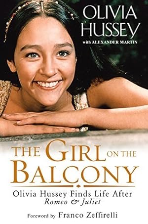 The Girl on the Balcony: Olivia Hussey Finds Life after Romeo and Juliet epub download