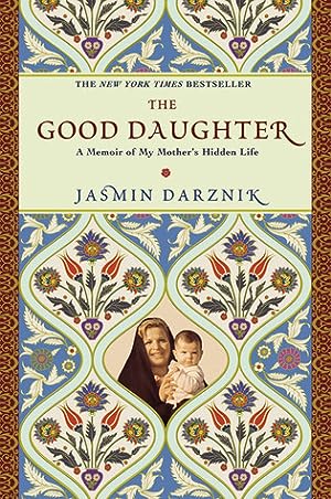 The Good Daughter: A Memoir of My Mother's Hidden Life epub download