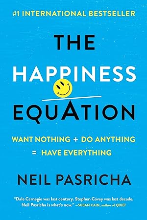 The Happiness Equation: Want Nothing + Do Anything = Have Everything epub download