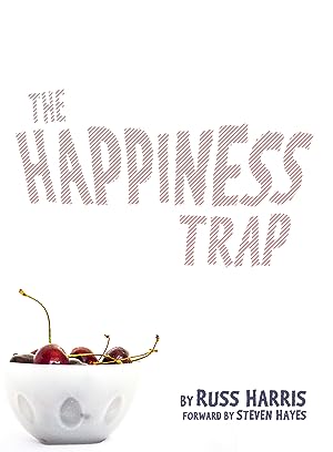 The Happiness Trap: How to Stop Struggling and Start Living: A Guide to ACT epub download