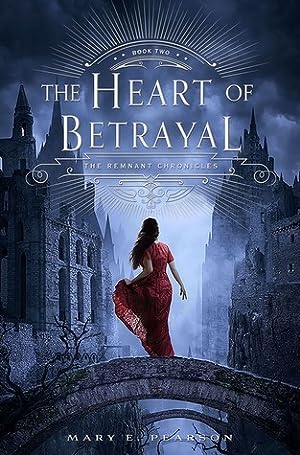 The Heart of Betrayal (The Remnant Chronicles