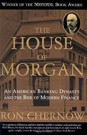 The House of Morgan: An American Banking Dynasty and the Rise of Modern Finance epub download
