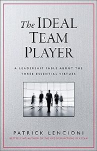 The Ideal Team Player: How to Recognize and Cultivate The Three Essential Virtues (J-B Lencioni Series) epub download