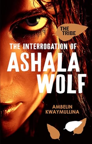 The Interrogation of Ashala Wolf (The Tribe