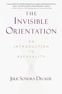 The Invisible Orientation: An Introduction to Asexuality epub download
