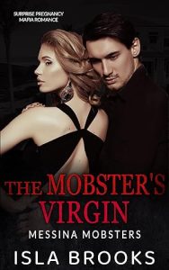 The Mobster’s Virgin: Surprise Pregnancy Mafia Romance (Messina Mobsters Book 5) epub download