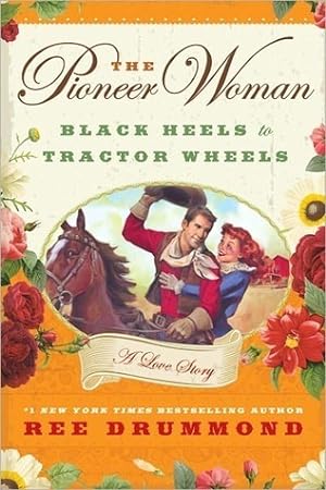 The Pioneer Woman: Black Heels to Tractor Wheels epub download