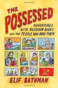 The Possessed: Adventures With Russian Books and the People Who Read Them epub download