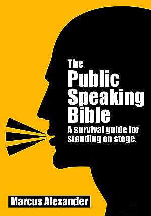 The Public Speaking Bible; a Survival Guide for Standing on Stage epub download