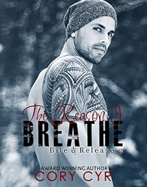 The Reason I Breathe (Bite & Release