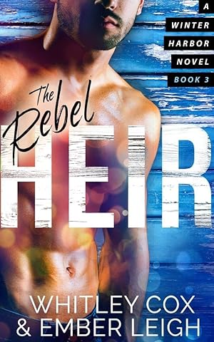 The Rebel Heir (Winter Harbor Heroes #3) epub download