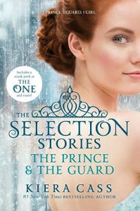 The Selection Stories: The Prince & The Guard (The Selection