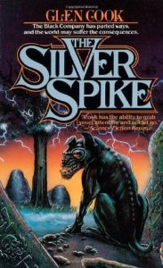 The Silver Spike (The Chronicles of the Black Company