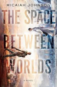 The Space Between Worlds (The Space Between Worlds #1) epub download