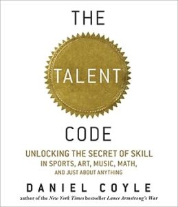 The Talent Code: Unlocking the Secret of Skill in Sports