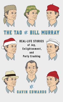 The Tao of Bill Murray: Real-Life Stories of Joy