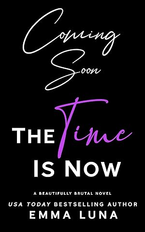 The Time is Now (Beautifully Brutal
