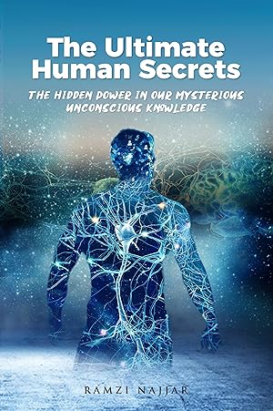 The Ultimate Human Secrets - The Hidden Power in our Mysterious Unconscious Knowledge epub download