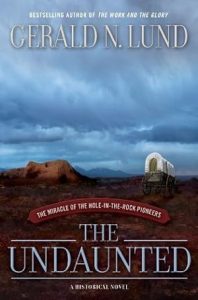 The Undaunted : The Miracle of the Hole-in-the-Rock Pioneers epub download