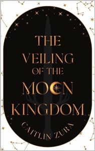 The Veiling of the Moon Kingdom (The Stars Forgotten