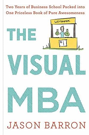 The Visual Mba: Two Years of Business School Packed into One Priceless Book of Pure Awesomeness epub download