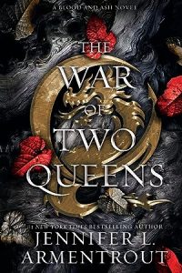 The War of Two Queens (Blood And Ash