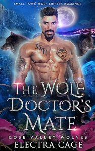 The Wolf Doctor’s Mate (Rose Valley Wolves #3) epub download