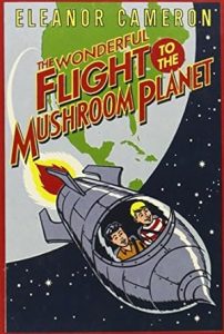 The Wonderful Flight to the Mushroom Planet (The Mushroom Planet